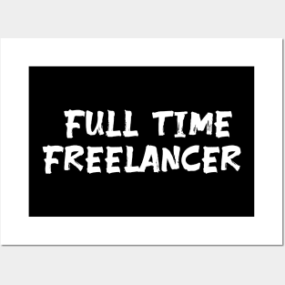 Full time freelancer Posters and Art